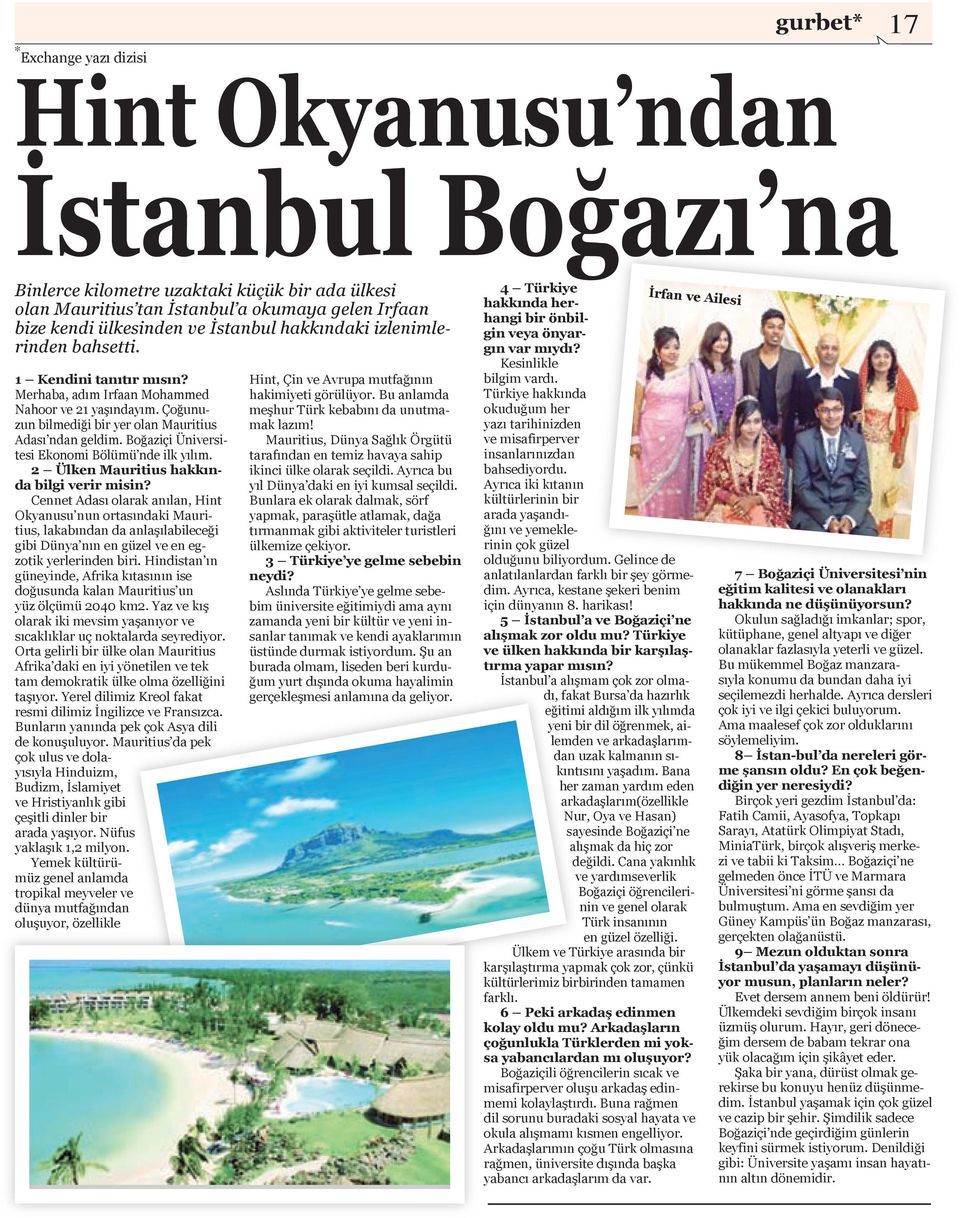 Boğaziçi Üniversitesi Ekonomi Bölümü nde ilk yılım. 2 Ülken Mauritius hakkında bilgi verir misin?