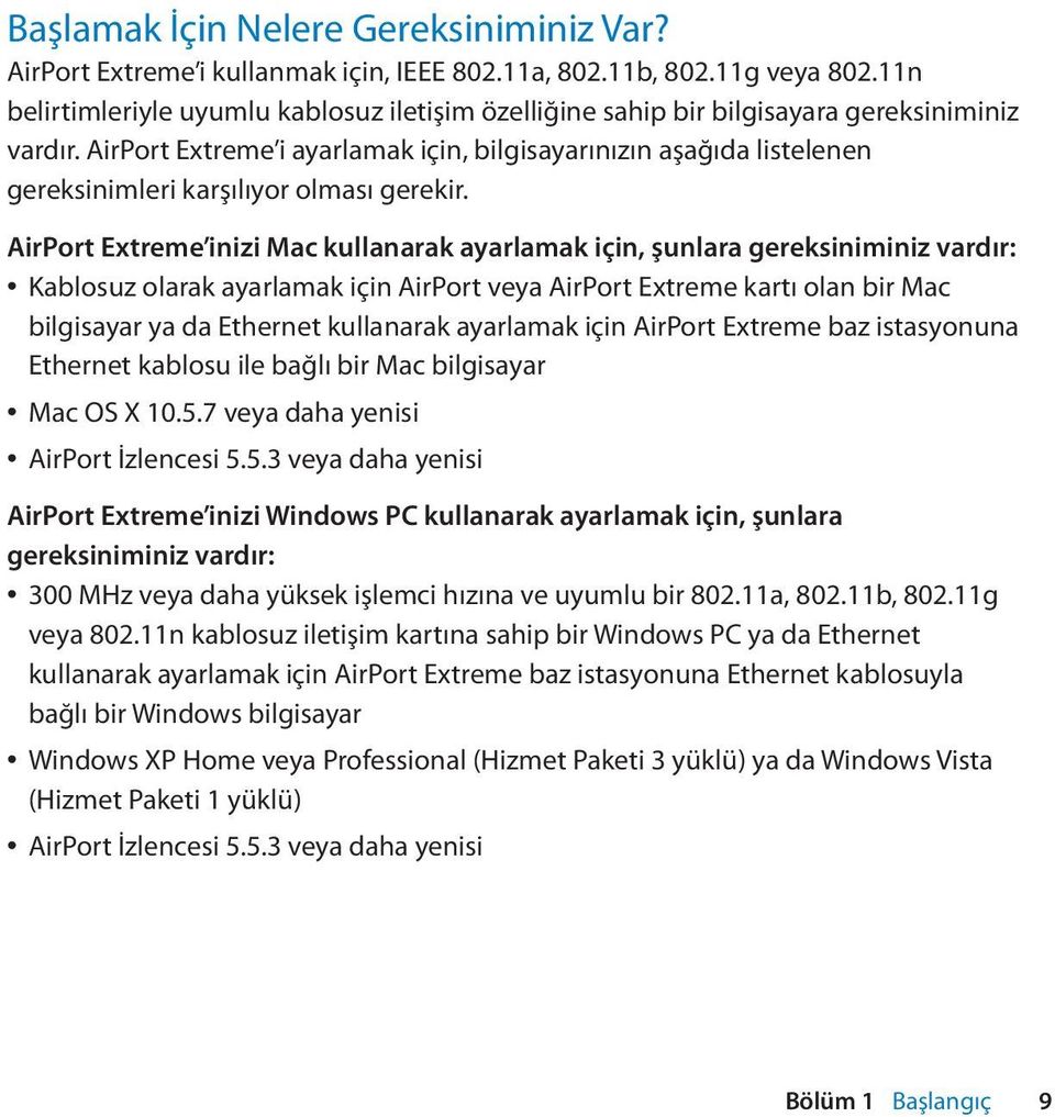 AirPort Extreme i ayarlamak için, bilgisayarınızın aşağıda listelenen gereksinimleri karşılıyor olması gerekir.