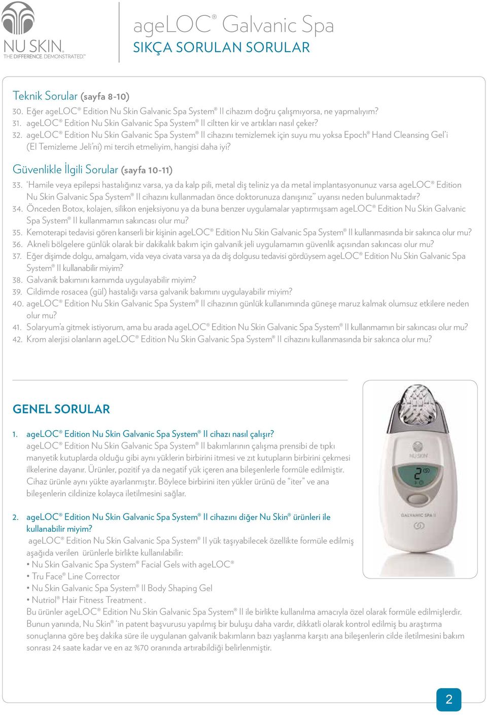 ageloc Edition Nu Skin Galvanic Spa System II cihazını temizlemek için suyu mu yoksa Epoch Hand Cleansing Gel i (El Temizleme Jeli ni) mi tercih etmeliyim, hangisi daha iyi?