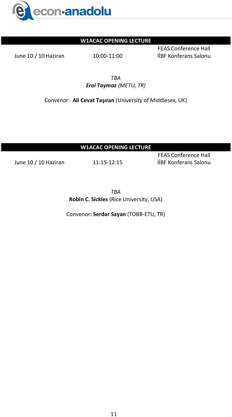 June 10 / 10 Haziran W1ACAC OPENING LECTURE 11:15-12:15 FEAS Conference Hall İİBF Konferans