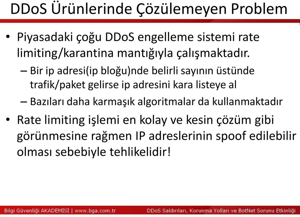 Bir ip adresi(ip bloğu)nde belirli sayının üstünde trafik/paket gelirse ip adresini kara listeye al