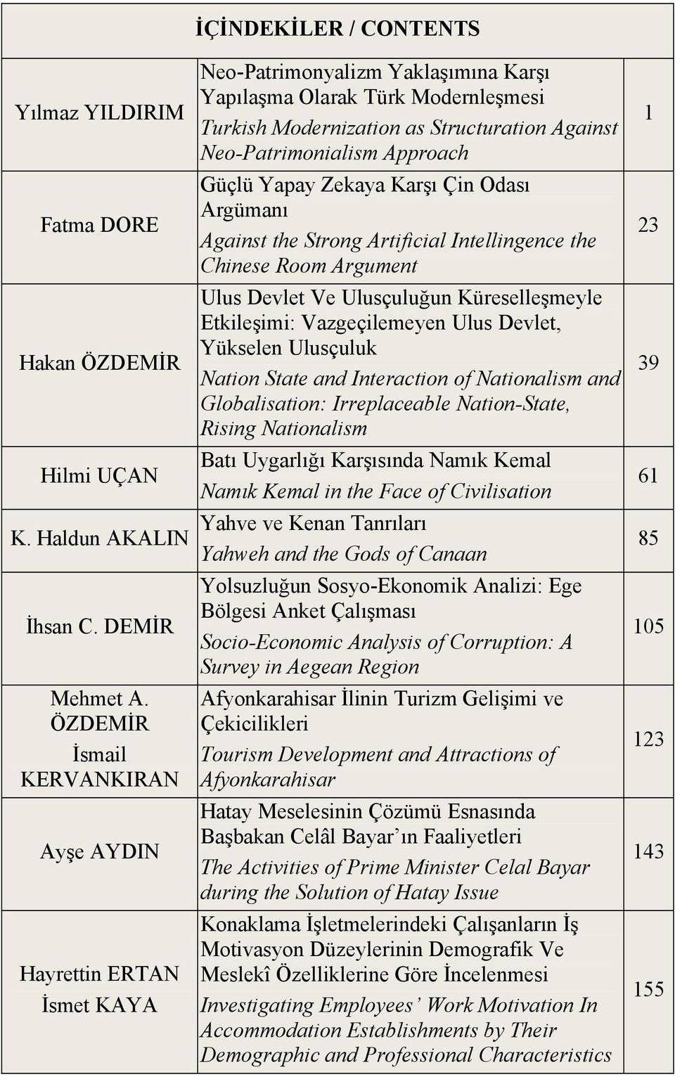 Against Neo-Patrimonialism Approach Güçlü Yapay Zekaya Karşı Çin Odası Argümanı Against the Strong Artificial Intellingence the Chinese Room Argument Ulus Devlet Ve Ulusçuluğun Küreselleşmeyle