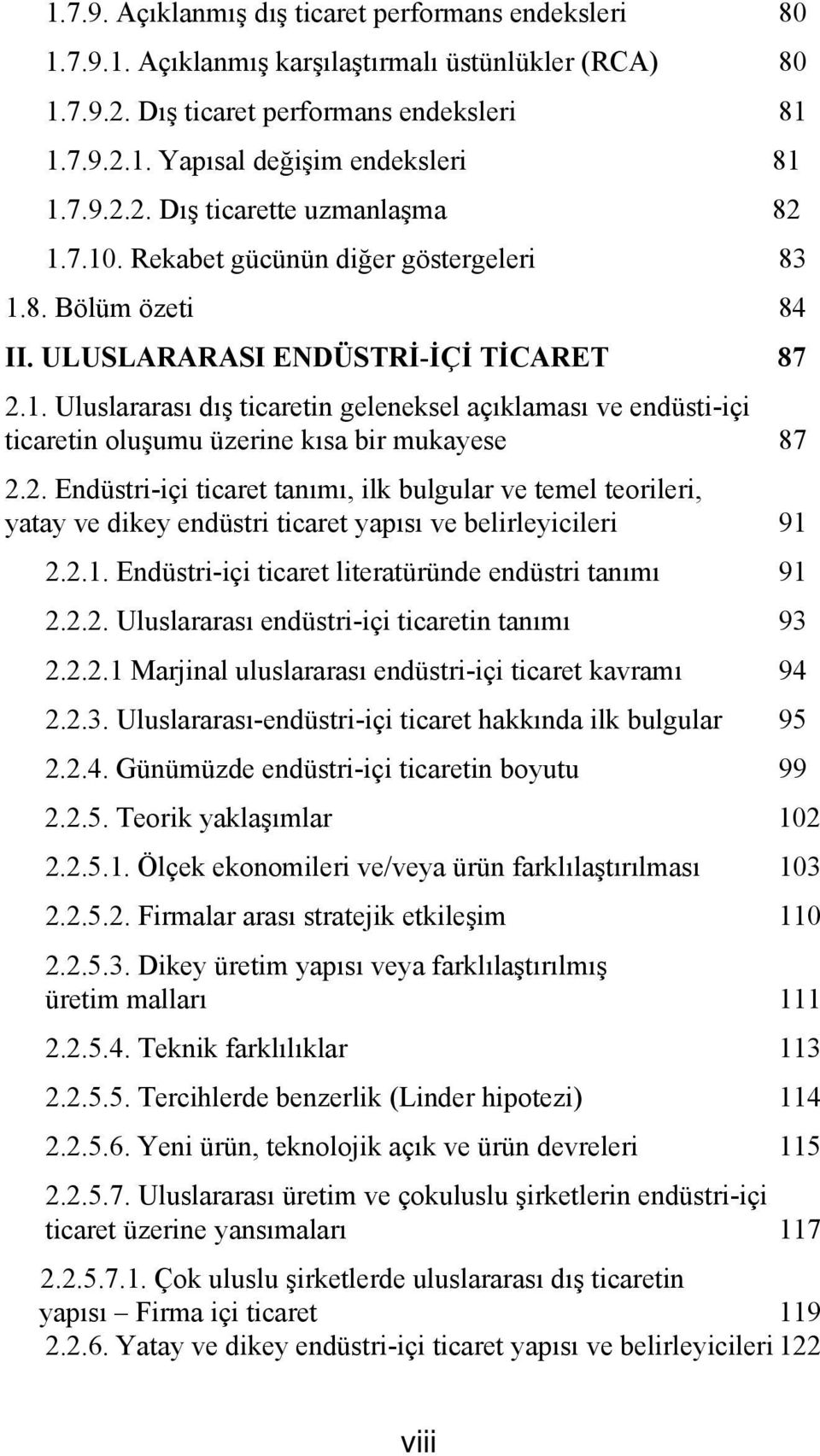 2. Endüstr-ç tcaret tanımı, lk bulgular ve temel teorler, yatay ve dkey endüstr tcaret yapısı ve belrleycler 91 2.2.1. Endüstr-ç tcaret lteratüründe endüstr tanımı 91 2.2.2. Uluslararası endüstr-ç tcaretn tanımı 93 2.