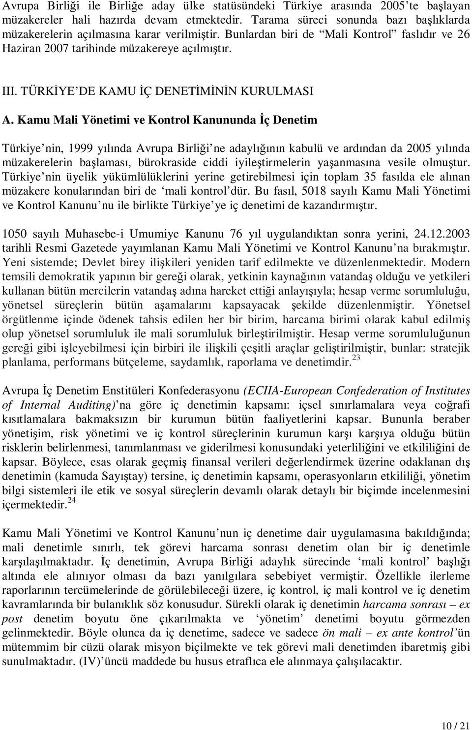 TÜRKİYE DE KAMU İÇ DENETİMİNİN KURULMASI A.