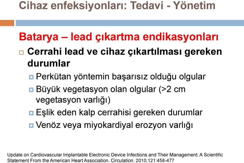 kalp cerrahisi gereken durumlar Venöz veya miyokardiyal erozyon varlığı Update on Cardiovascular Implantable Electronic