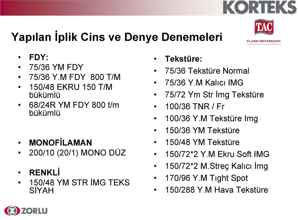 150/48 YM STR İMG TEKS SİYAH Tekstüre: 75/36 Tekstüre Normal 75/36 Y.