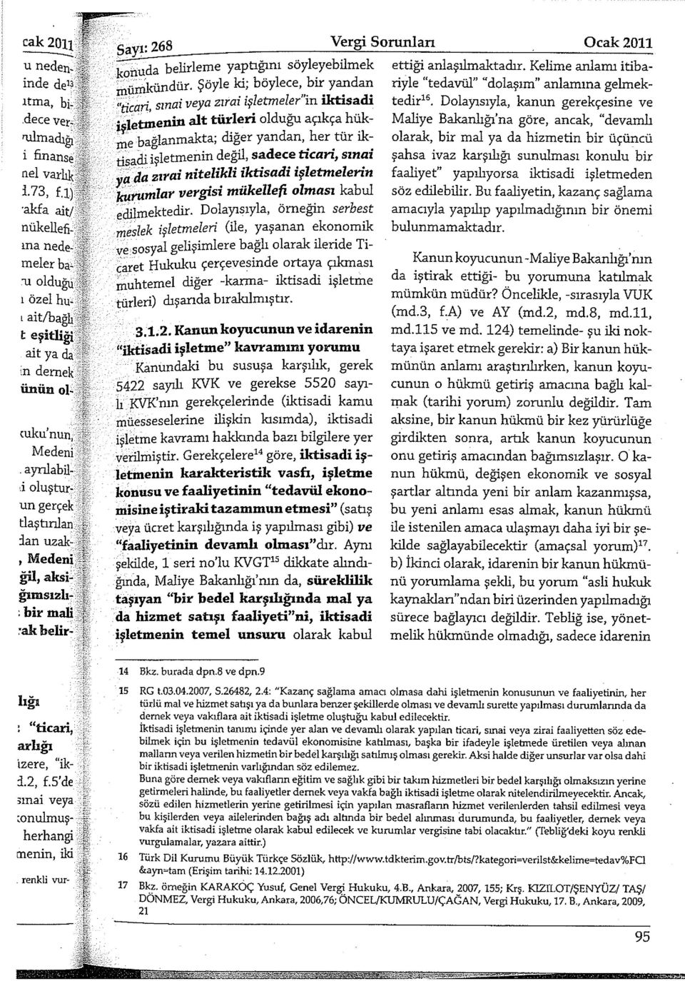 aynlabili oluşturun gerçek tlaş tınlan dan uzak-;, Medeni ğiî, aksi- : bir mali Vnhuda behrleme yaptığını söyleyebilmek mümkündür.