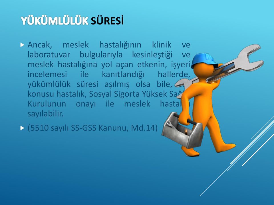 yükümlülük süresi aşılmış olsa bile, söz konusu hastalık, Sosyal Sigorta Yüksek