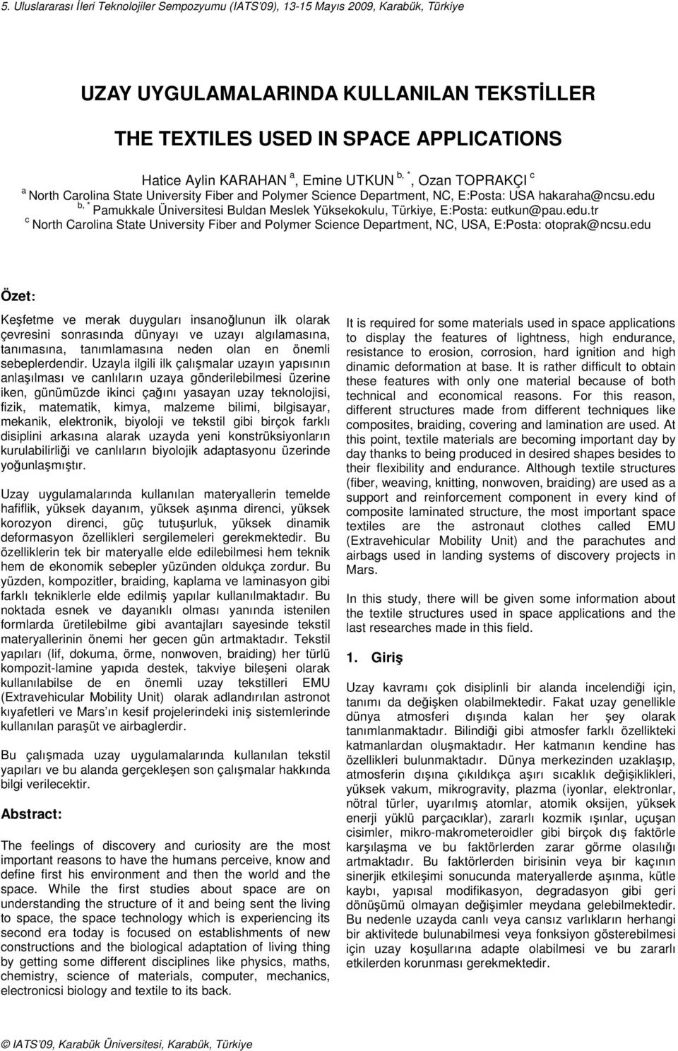 edu b, * Pamukkale Üniversitesi Buldan Meslek Yüksekokulu, Türkiye, E:Posta: eutkun@pau.edu.tr c North Carolina State University Fiber and Polymer Science Department, NC, USA, E:Posta: otoprak@ncsu.