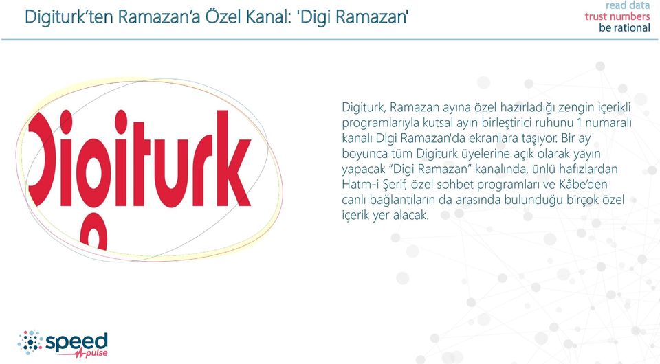 Bir ay boyunca tüm Digiturk üyelerine açık olarak yayın yapacak Digi Ramazan kanalında, ünlü hafızlardan