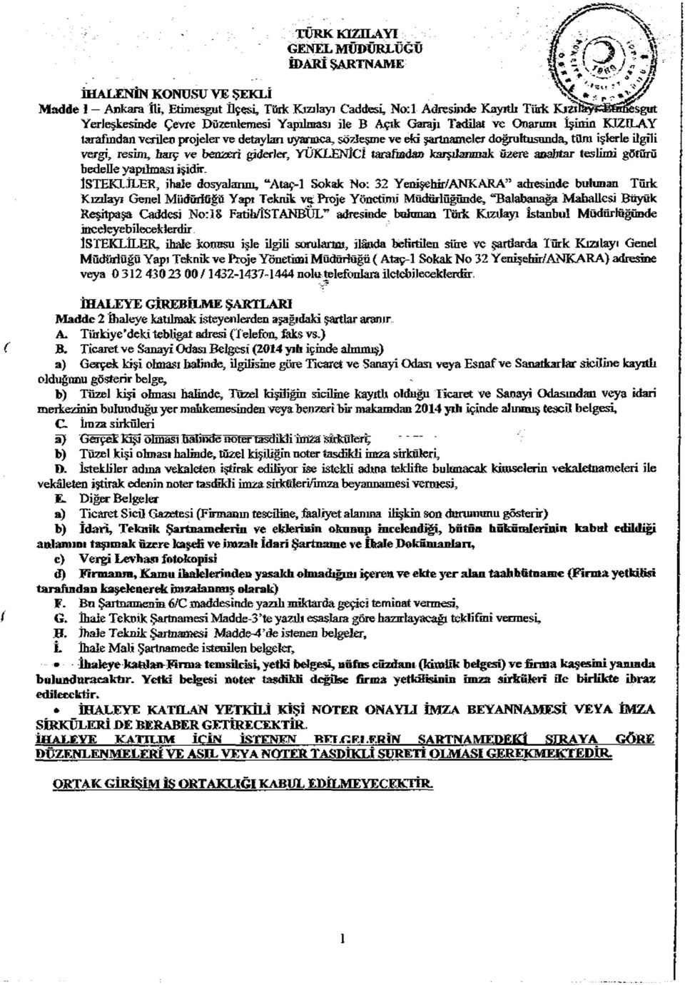 resim, harç ve benzeri giderler, YÜKLENİCİ tarafi&dan karşılanmak özere analılar teslimi götürü bedelle yapılması işidir. İSTEKLİLER, jha2e dosyalanın, Ataç-1 Sokak No: 32 Yeruşehir/ANKARA?