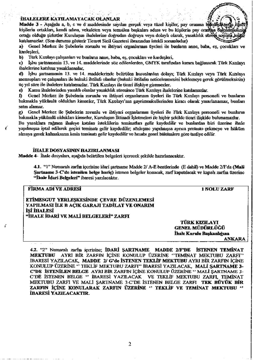 (Sos dorumu gösterir Ticaret Sicil Gazetesi ihrazından istekli sorumludur) a) Genel Merkez ile Şubelerin rârunîu ve İhtiyari organlarına» üyeleri ile bunların anne, baba, eş, çocukları ve kardeşleri,