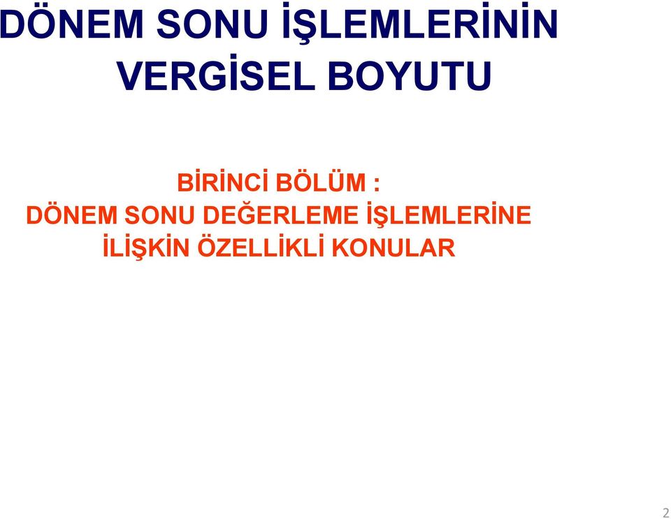 BÖLÜM : DÖNEM SONU DEĞERLEME