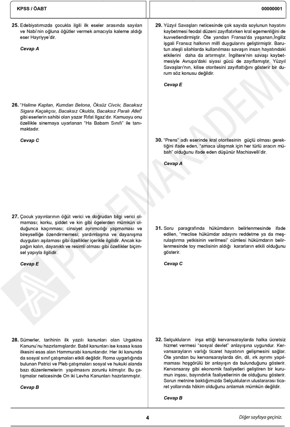 Öte yandan Fransa'da yaşanan,ingiliz işgali Fransız halkının millî duygularını geliştirmiştir. Barutun ateşli silahlarda kullanılması savaşın insan hayatındaki etkilerini daha da artırmıştır.