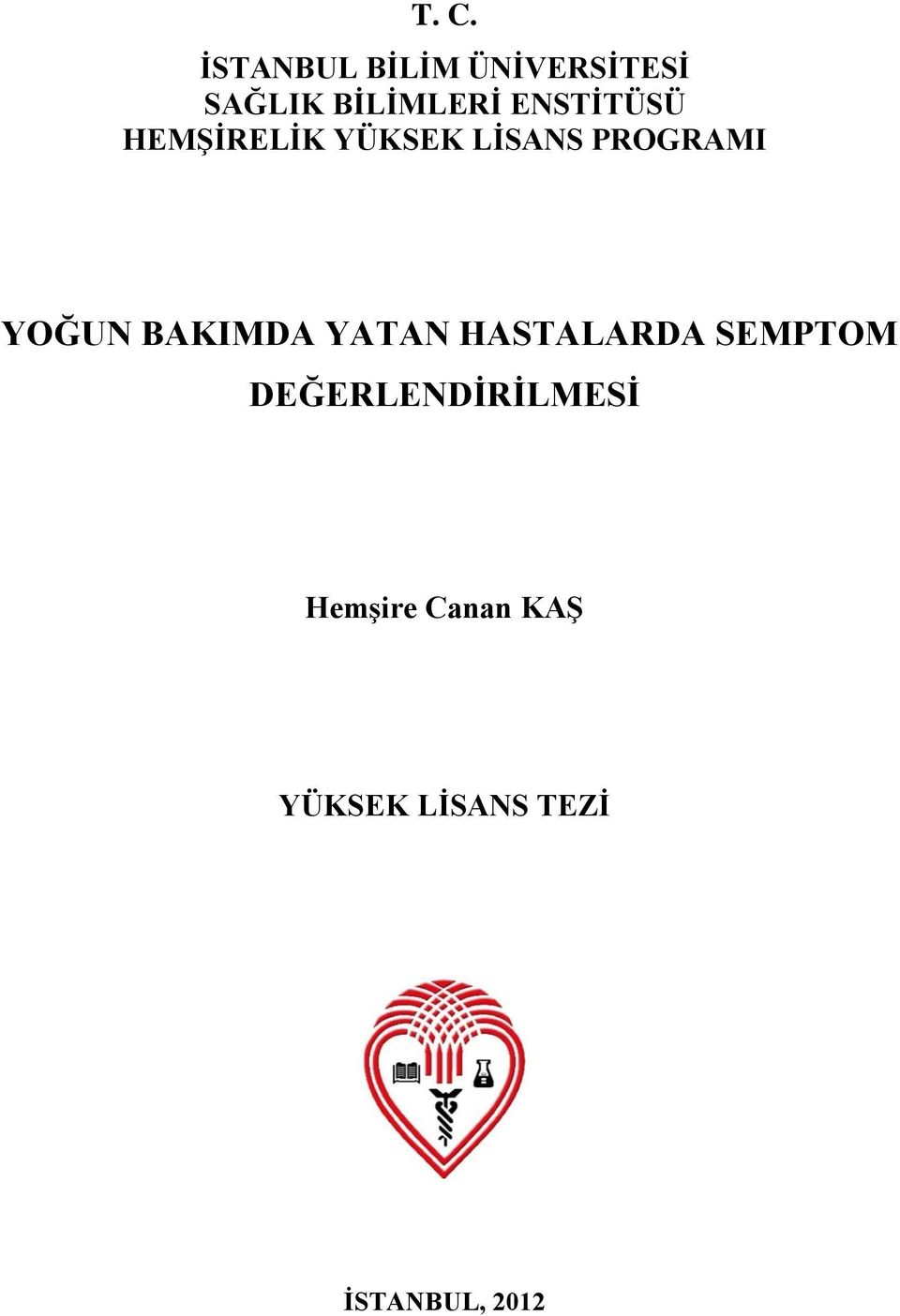 BAKIMDA YATAN HASTALARDA SEMPTOM DEĞERLENDİRİLMESİ