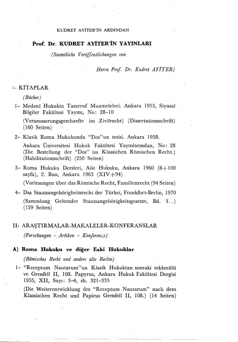 Ankara Üniversitesi Hukuk Fakültesi Yayınlarından, No: 28 (Die Bestellung der "Dos" im Klassichen Römischen Recht.