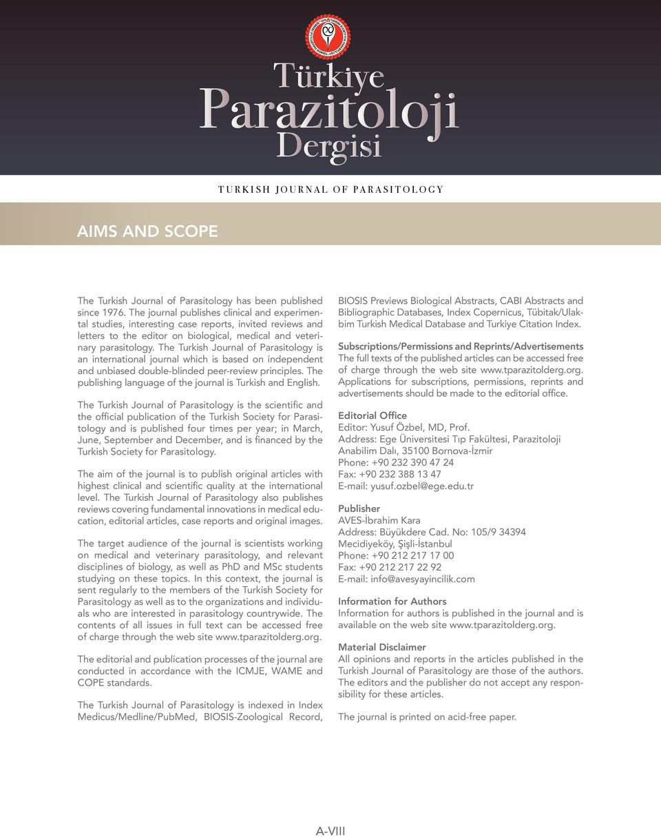 The Turkish Journal of Parasitology is an international journal which is based on independent and unbiased double-blinded peer-review principles.