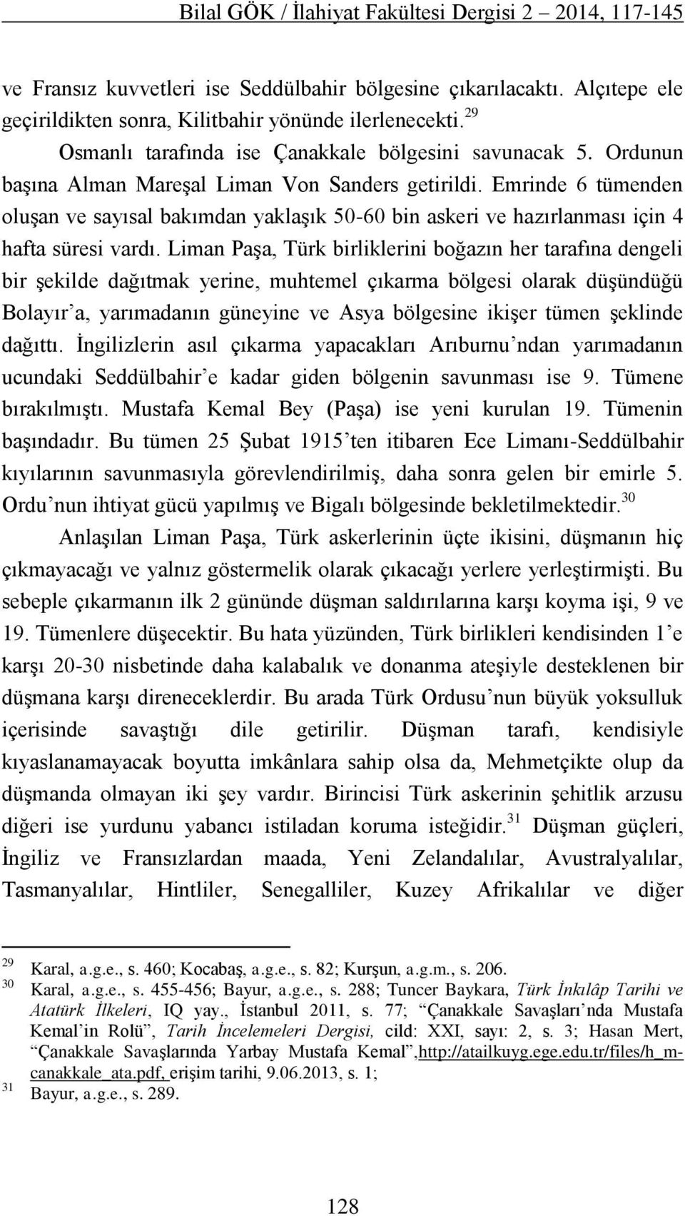 Emrinde 6 tümenden oluşan ve sayısal bakımdan yaklaşık 50-60 bin askeri ve hazırlanması için 4 hafta süresi vardı.