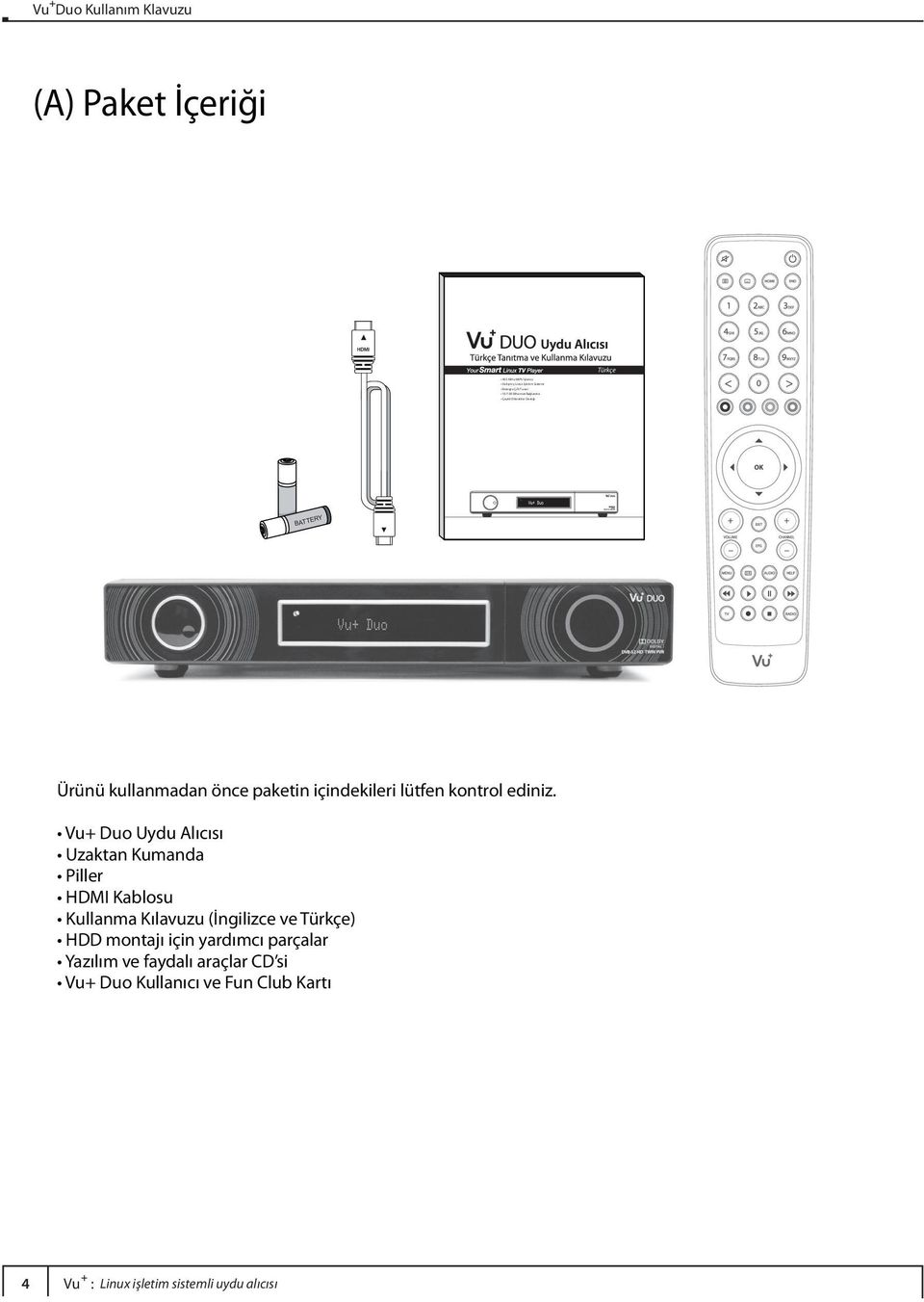 Vu Duo Uydu Alıcısı Uzaktan Kumanda Piller HDMI Kablosu Kullanma Kılavuzu (İngilizce ve Türkçe) HDD montajı için