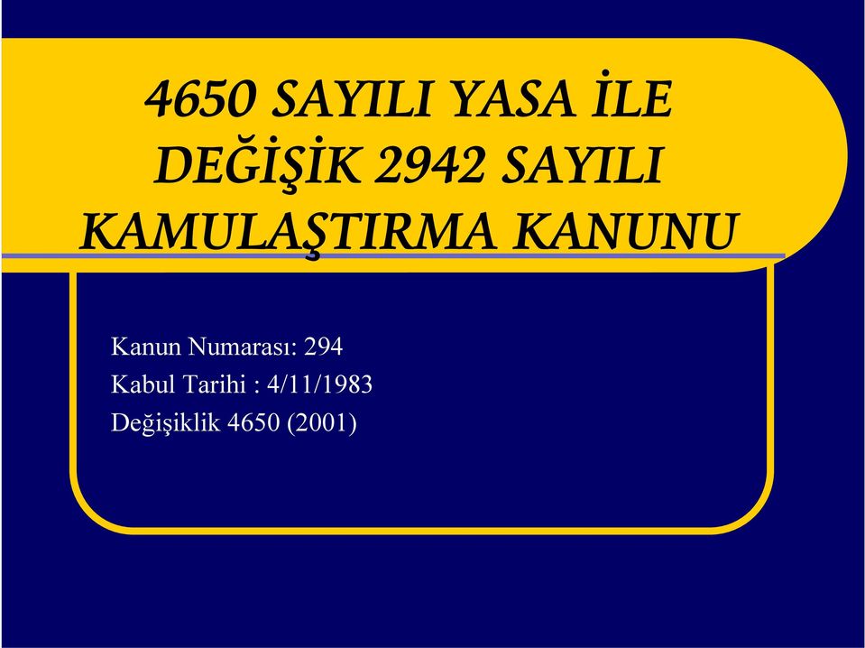 Kanun Numarası: 294 Kabul