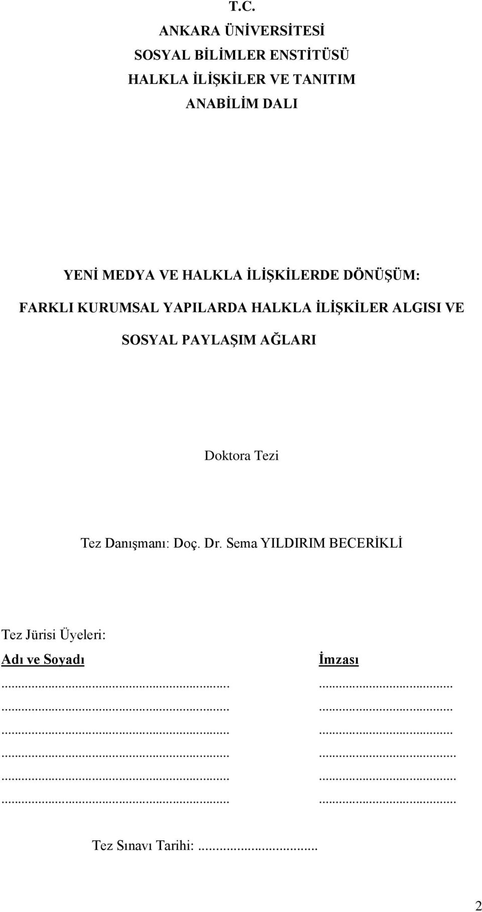 VE SOSYAL PAYLAŞIM AĞLARI Doktora Tezi Tez Danışmanı: Doç. Dr.