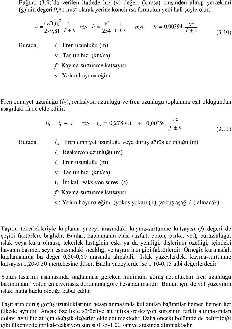 olduğundan aşağıdaki ifade elde edilir: (3.