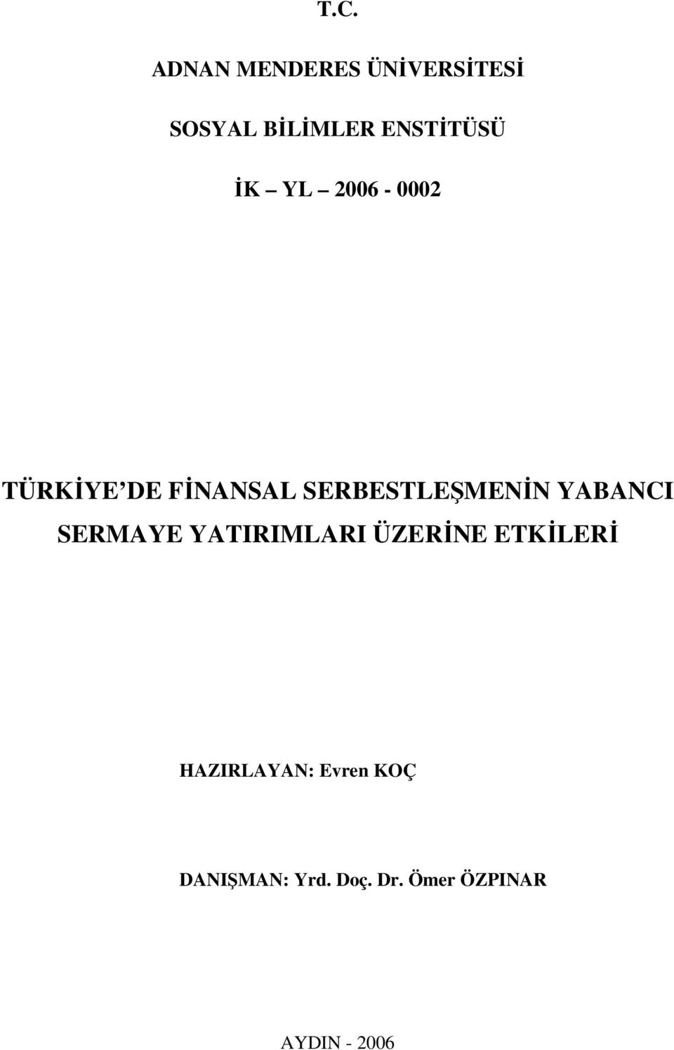 SERBESTLEŞMENİN YABANCI SERMAYE YATIRIMLARI ÜZERİNE