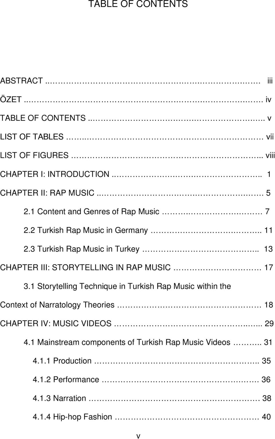 . 13 CHAPTER III: STORYTELLING IN RAP MUSIC 17 3.