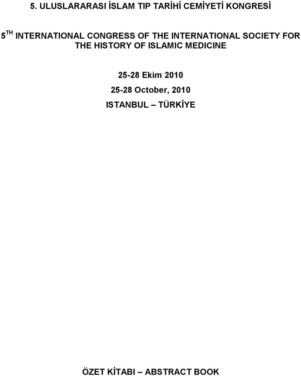 THE HISTORY OF ISLAMIC MEDICINE 25-28 Ekim 2010 25-28