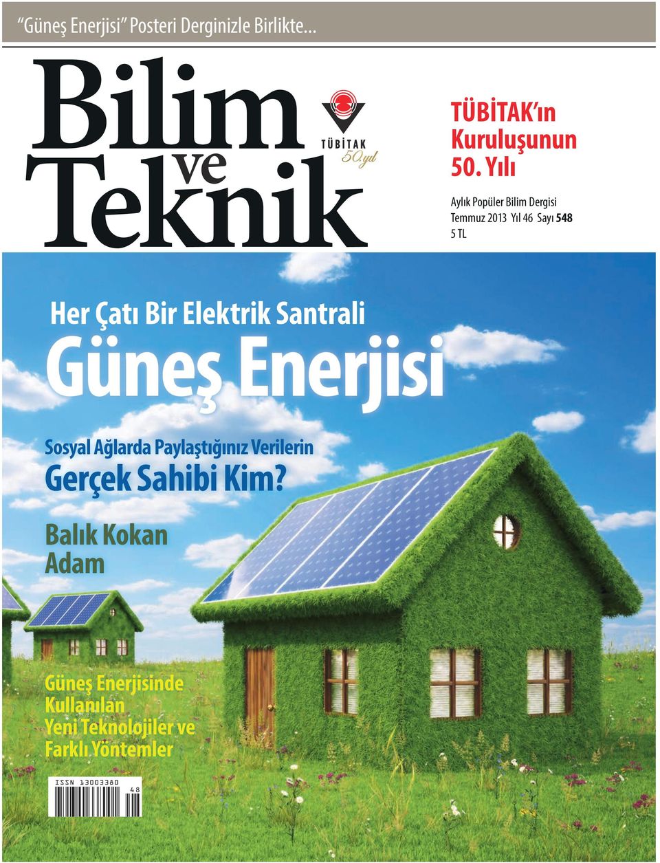 Yılı Aylık Popüler Bilim Dergisi Temmuz 2013 Yıl 46 Sayı 548 5 TL Her Çatı Bir Elektrik