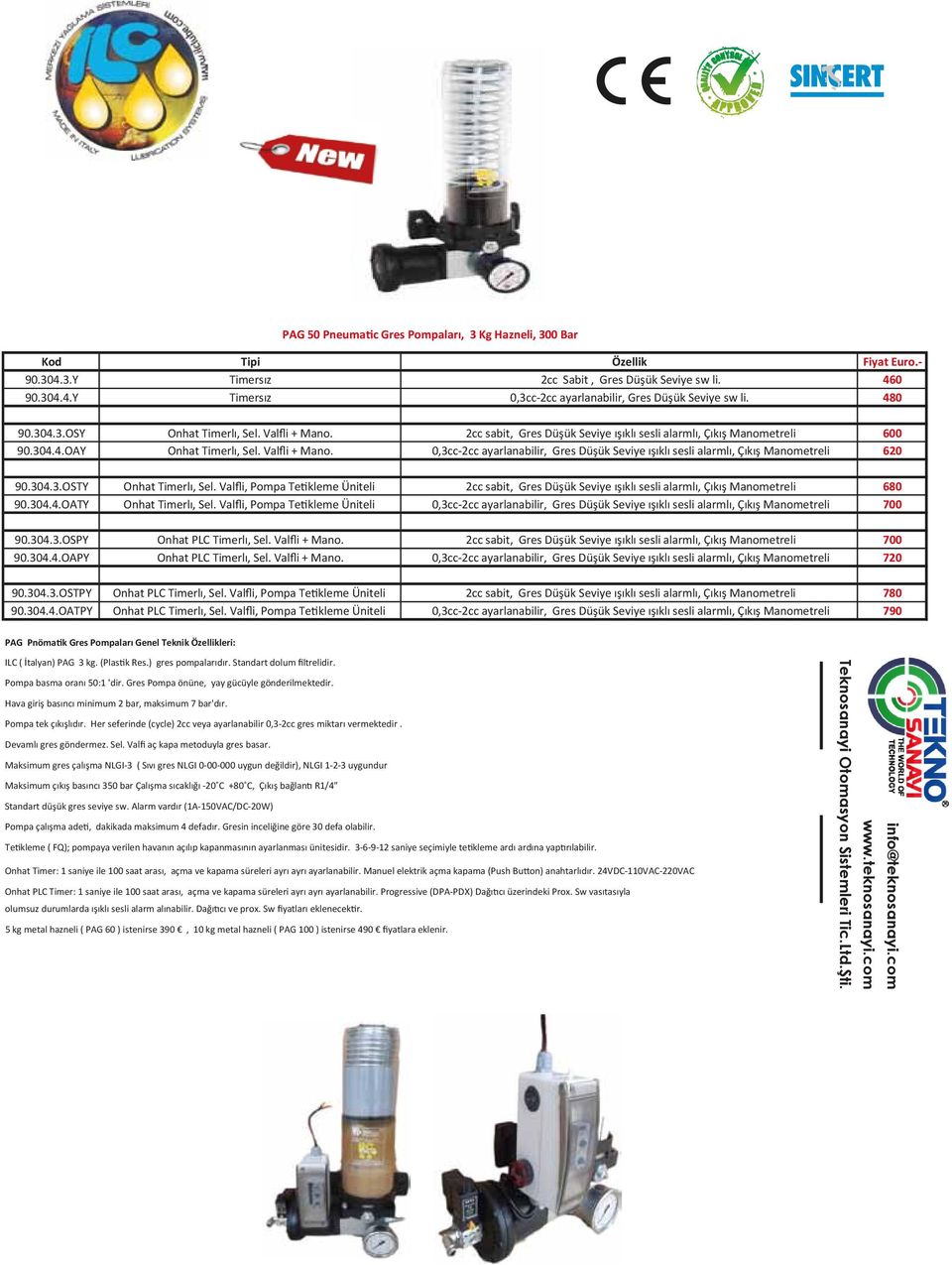 0,3cc-2cc ayarlanabilir, Gres Düşük Seviye ışıklı sesli alarmlı, Çıkış Manometreli 620 90.304.3.OSTY Onhat Timerlı, Sel.