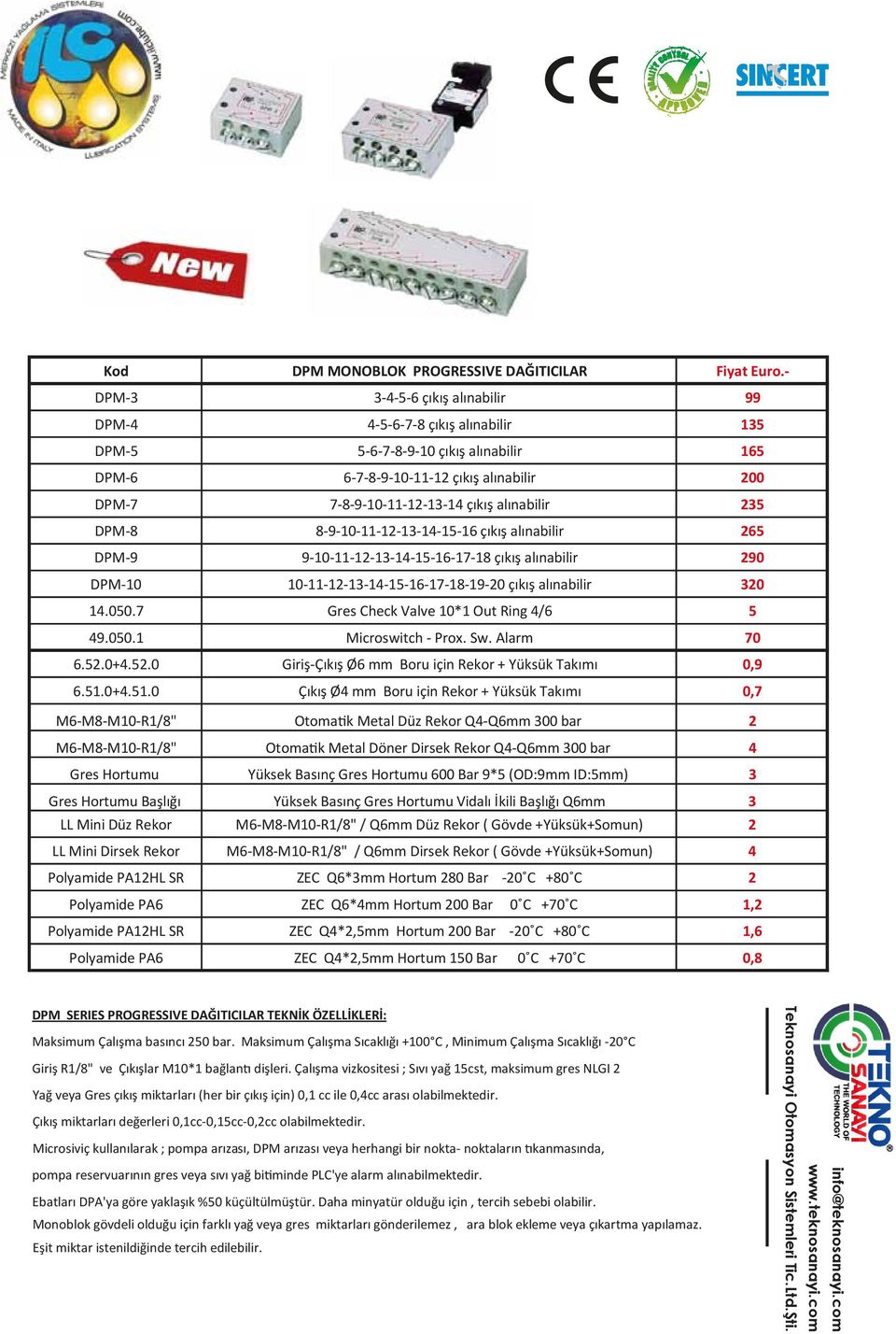 alınabilir 235 DPM-8 8-9-10-11-12-13-14-15-16 çıkış alınabilir 265 DPM-9 9-10-11-12-13-14-15-16-17-18 çıkış alınabilir 290 DPM-10 10-11-12-13-14-15-16-17-18-19-20 çıkış alınabilir 320 14.050.