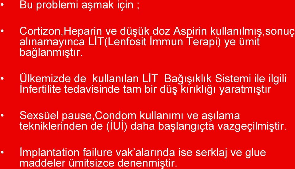 Ülkemizde de kullanılan LİT Bağışıklık Sistemi ile ilgili İnfertilite tedavisinde tam bir düş kırıklığı