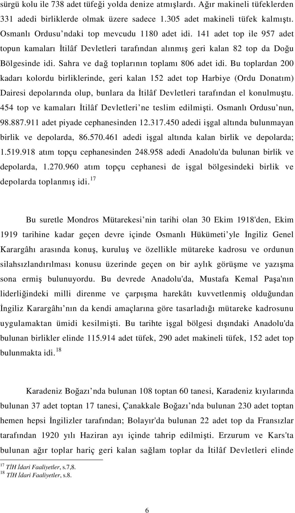 Sahra ve dağ toplarının toplamı 806 adet idi.