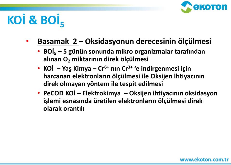 harcanan elektronların ölçülmesi ile Oksijen İhtiyacının direk olmayan yöntem ile tespit edilmesi PeCOD