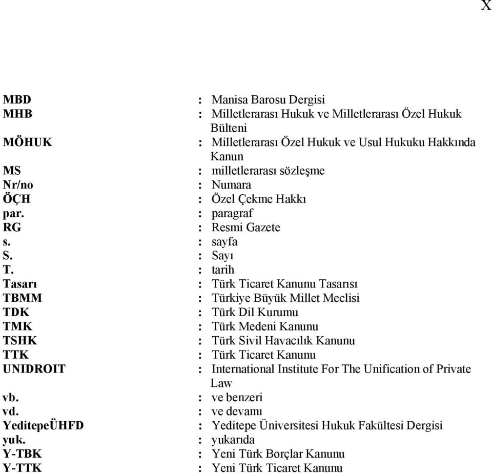 : Numara : Özel Çekme Hakkı : paragraf : Resmi Gazete : Türk Ticaret Kanunu Tasarısı : Türkiye Büyük Millet Meclisi : Türk Dil Kurumu : Türk Medeni Kanunu : Türk Sivil Havacılık