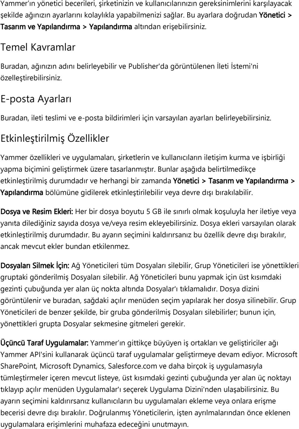 Temel Kavramlar Buradan, ağınızın adını belirleyebilir ve Publisher'da görüntülenen İleti İstemi'ni özelleştirebilirsiniz.