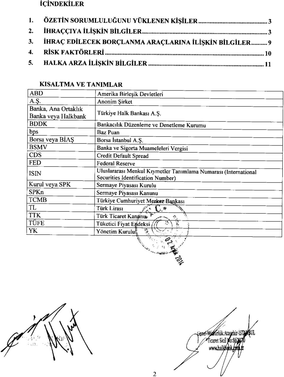 Borsa veya BiAg BSMV CDS FED ISIN Kurul veya SPK SPKn TCMB Amerika Birlegik Devletleri Anonim $i