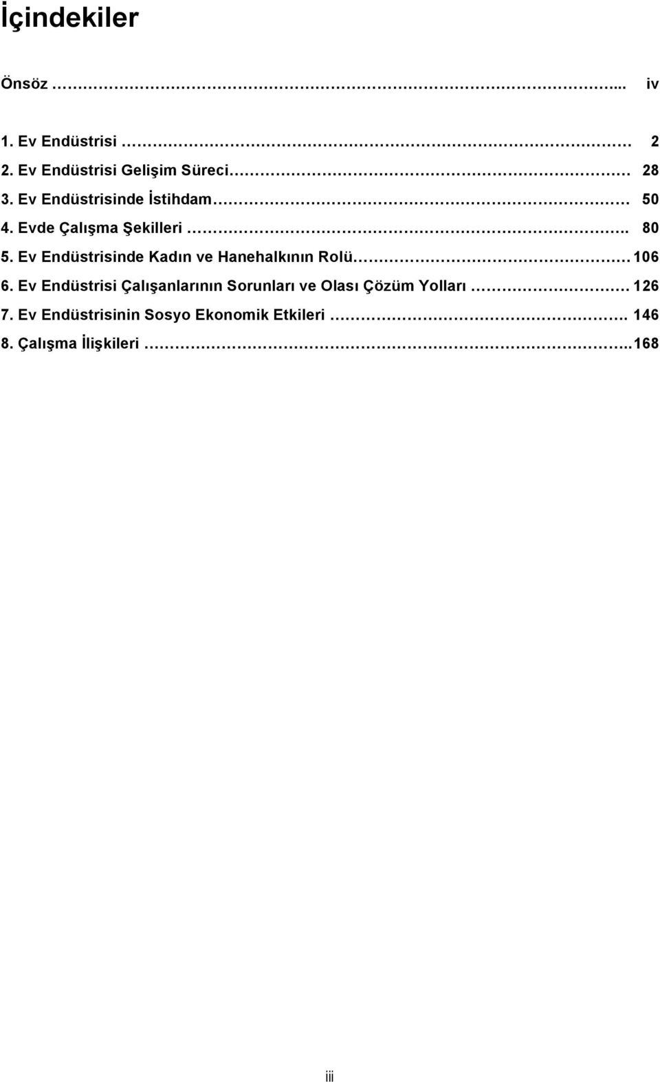 Ev Endüstrisinde Kadın ve Hanehalkının Rolü 106 6.