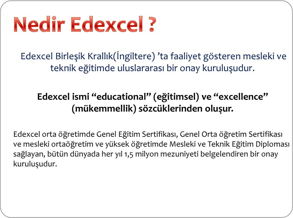 Edexcel orta öğretimde Genel Eğitim Sertifikası, Genel Orta öğretim Sertifikası ve mesleki ortaöğretim ve yüksek