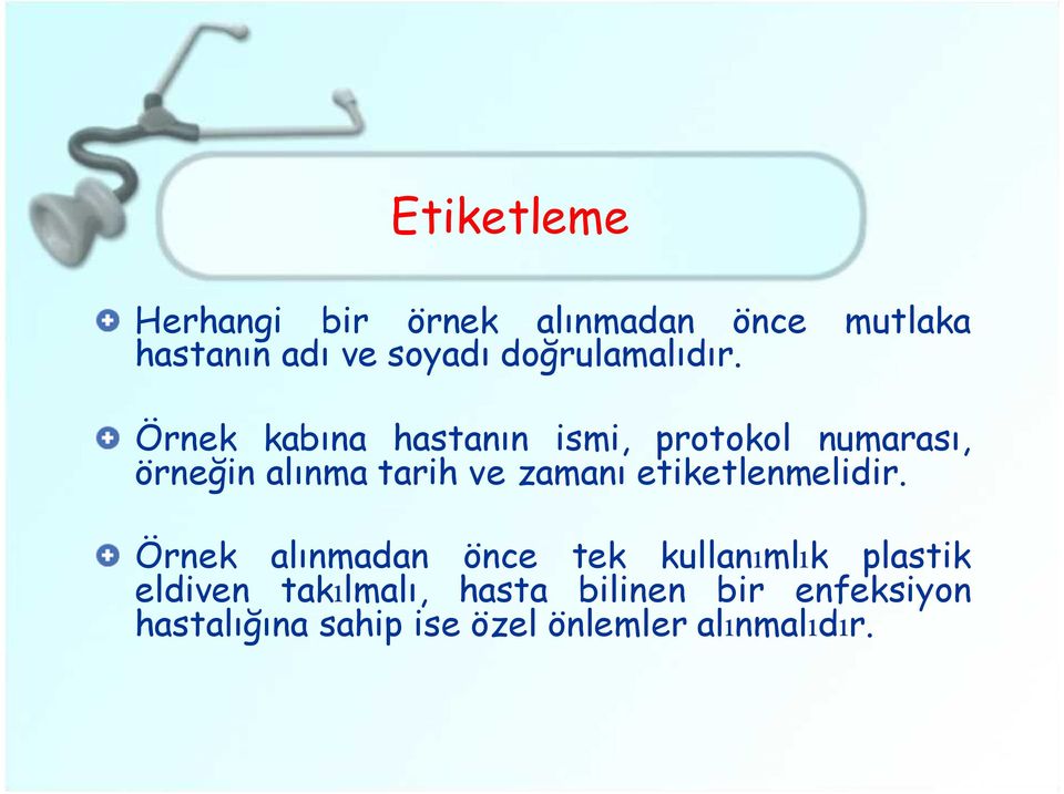 zamanı etiketlenmelidir.