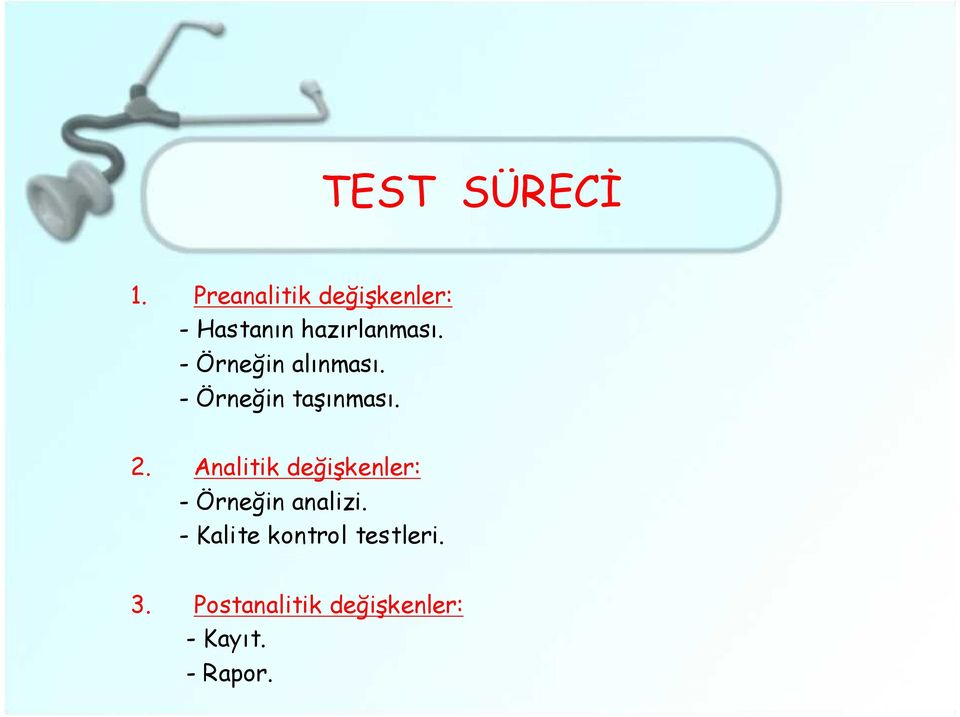 - Örneğin alınması. - Örneğin taşınması. 2.