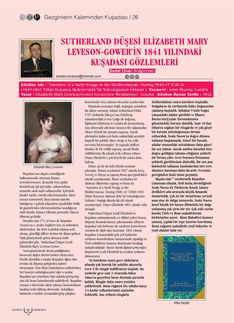 Murray, Londra Yazar : Elizabeth Mary Leveson-Gower Grosvenor Westminster Londra Kitabın Basım Tarihi : 1842 Elizabeth Mary Leveson Kuşadası nın akşam serinliğinde balkonunuzda oturmuş limanı