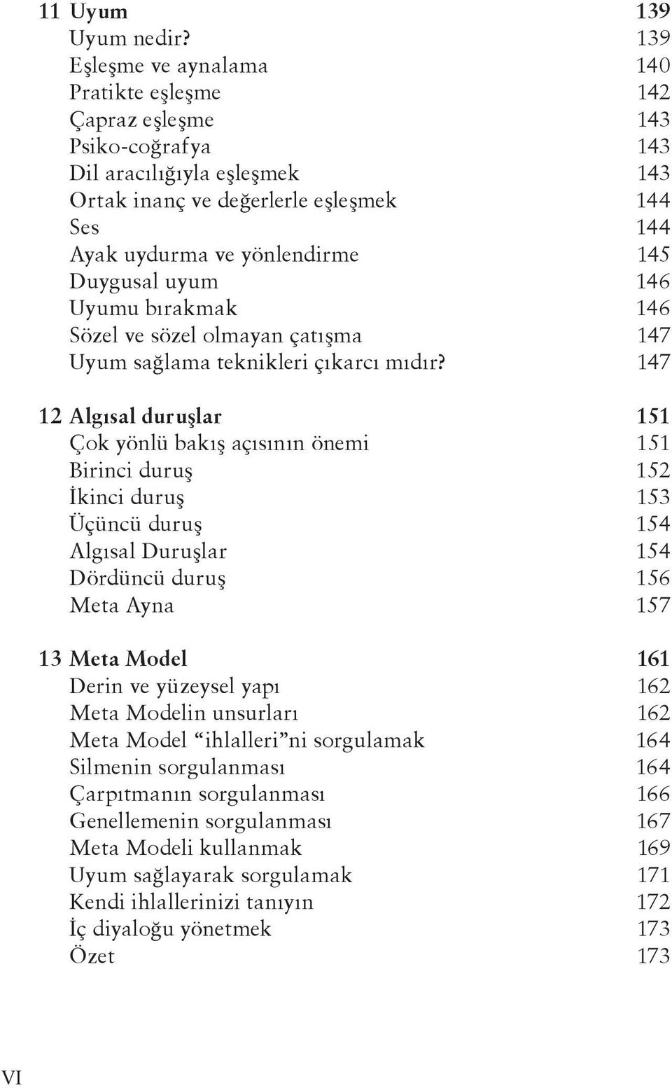 Duygusal uyum 146 Uyumu bırakmak 146 Sözel ve sözel olmayan çatışma 147 Uyum sağlama teknikleri çıkarcı mıdır?