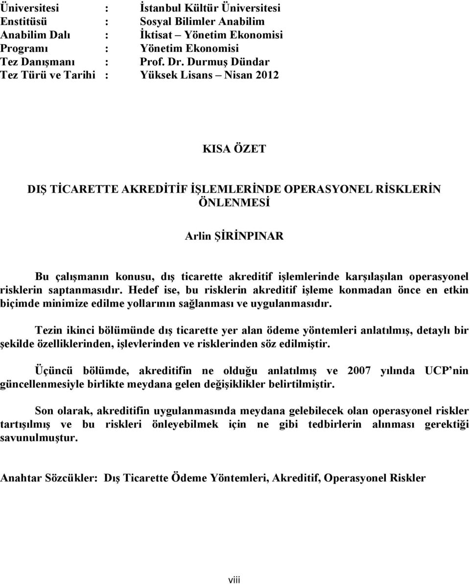 akreditif işlemlerinde karşılaşılan operasyonel risklerin saptanmasıdır.