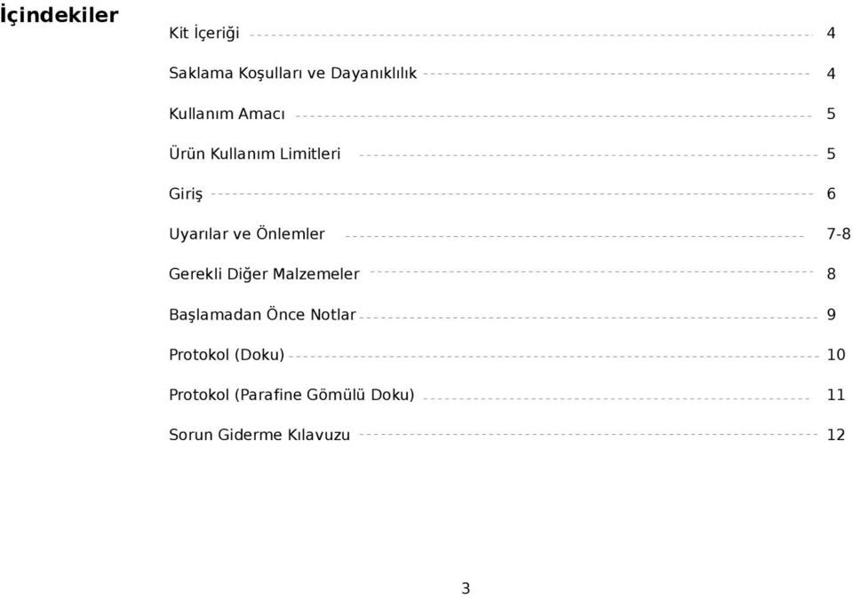 Diğer Malzemeler Başlamadan Önce Notlar Protokol (Doku) Protokol