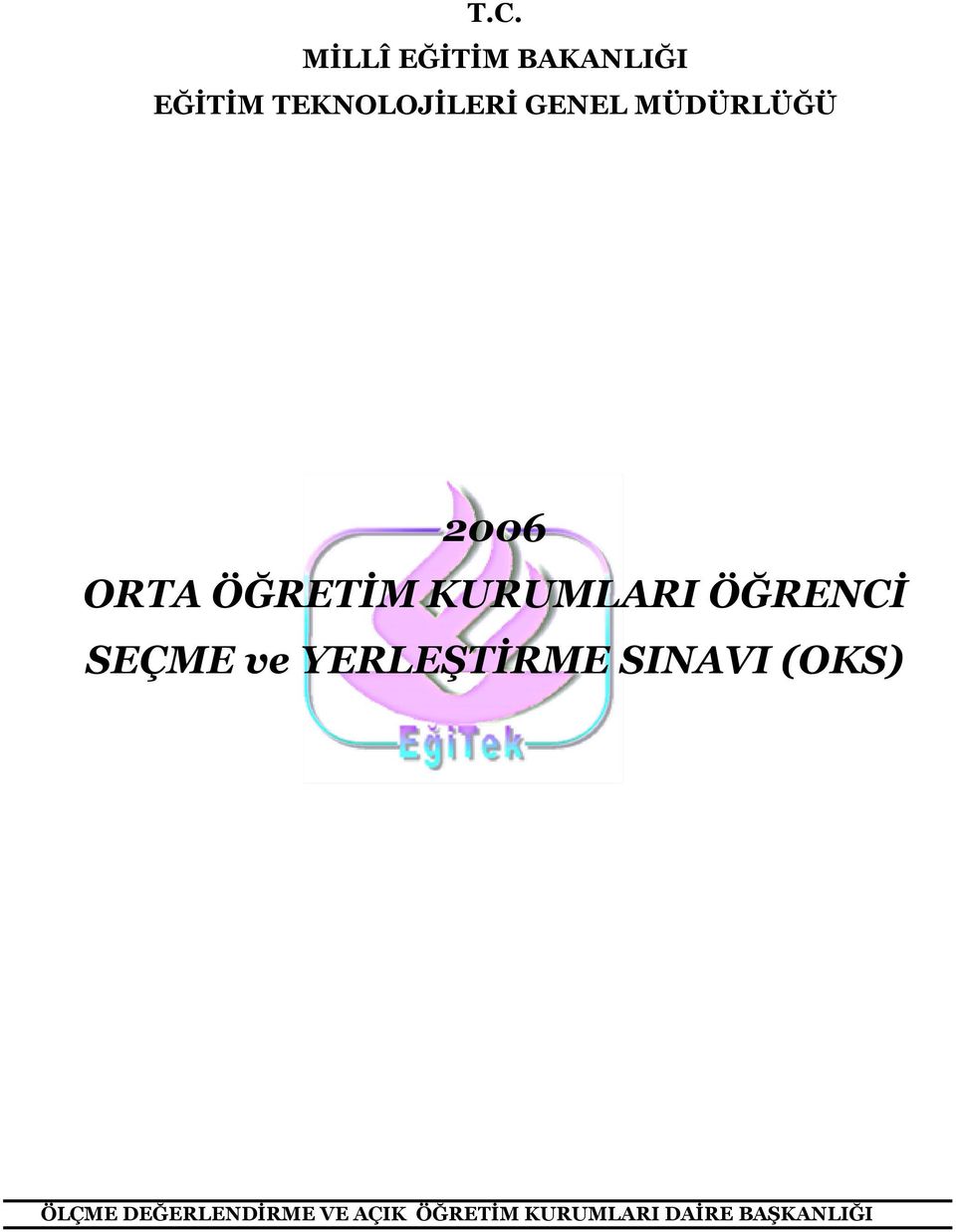 ÖĞRENCİ SEÇME ve YERLEŞTİRME SINAVI (OKS) ÖLÇME