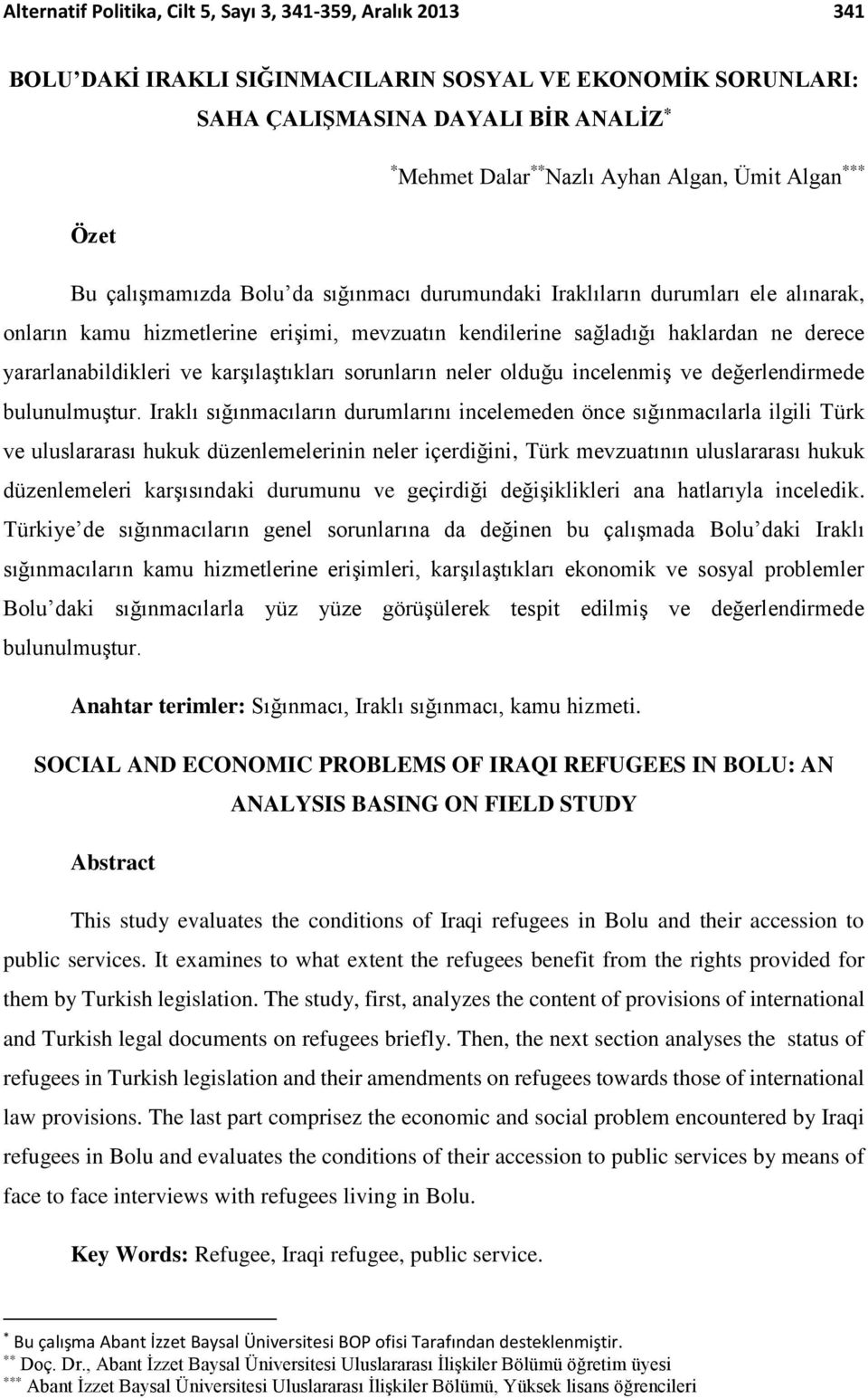 yararlanabildikleri ve karşılaştıkları sorunların neler olduğu incelenmiş ve değerlendirmede bulunulmuştur.