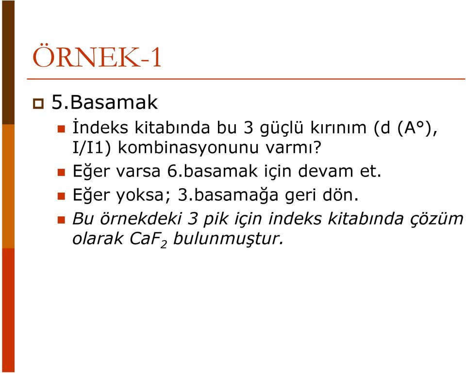 I/I1) kombinasyonunu varmı? Eğer varsa 6.