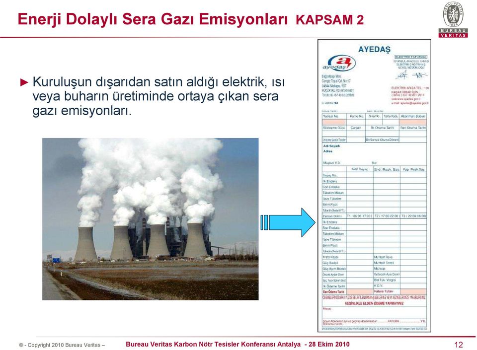 aldığı elektrik, ısı veya buharın